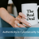 Title image with woman holding coffee cup imprinted with "The Real Deal with Authenticity In Cybersecurity Sales accross the bottom