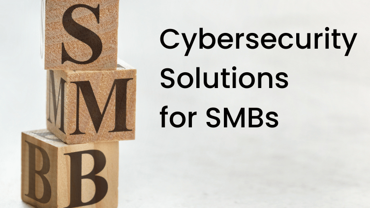 Cybersecurity Solutions for SMBs